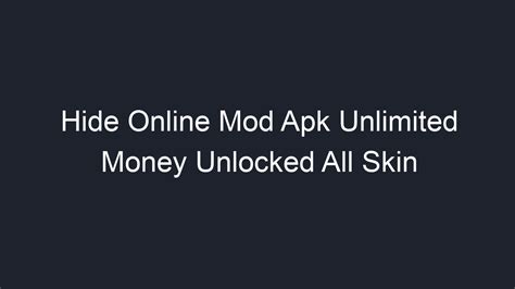 hide online dinheiro infinito 2024|Hide Online MOD APK v4.9.11 (Unlimited Money And Ammo).